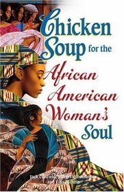 Chicken Soup for the African American Woman's Soul (Chicken Soup for the Soul)