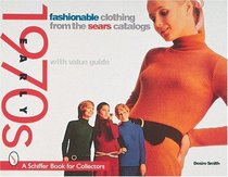 Fashionable Clothing: From the Sears Catalogs - Early 1970s (Schiffer Book for Collectors)