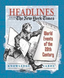 Headlines from The New York Times: World Events of the 20th Century Knowledge Cards Deck