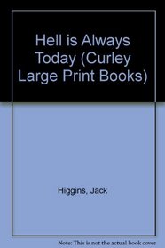 Hell Is Always Today/Largeprint (Curley Large Print Books)