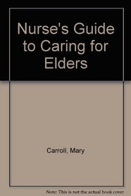 Nurse's Guide to Caring for Elders