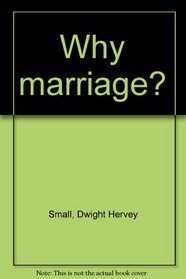 Why marriage?