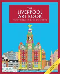 The Liverpool Art Book (The city seen through the eyes of its artists)