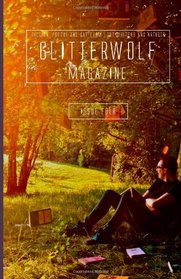 Glitterwolf: Issue Four: Fiction, Poetry, Art and Photography by LGBT Contributors (Glitterwolf Magazine) (Volume 4)