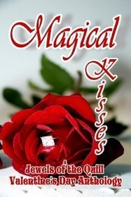 Magical Kisses: A Jewels of the Quill Valentine's Day Anthology