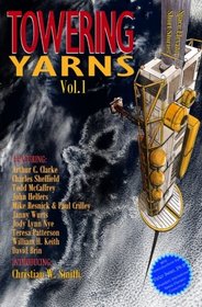 Towering Yarns: Space Elevator Short Stories (Volume 1)