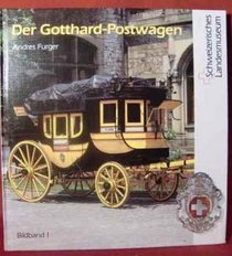 Der Gotthard-Postwagen (Bildband / Schweizerisches Landesmuseum)