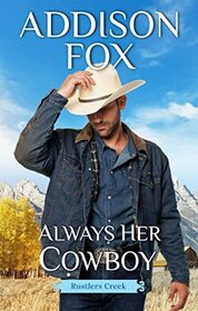 Always Her Cowboy (Rustlers Creek, Bk 3)