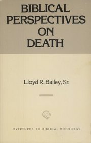 Biblical perspectives on death (Overtures to biblical theology)