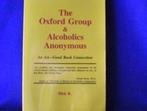 The Oxford Group and Alcoholics Anonymous: An Aa-Good Book Connection