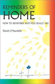 Reminders of Home: How to Remember Who You Really Are