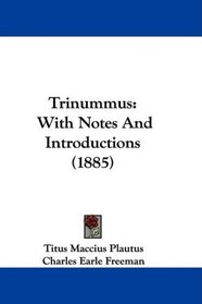 Trinummus: With Notes And Introductions (1885)