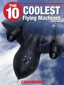 The 10 Coolest Flying Machines