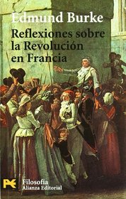 Reflexiones sobre la revolucion en Francia / Reflections on the Revolution in France (Humanidades) (Spanish Edition)