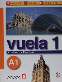 Vuela 1 Cuaderno de Ejercicios A1 (Spanish Edition)