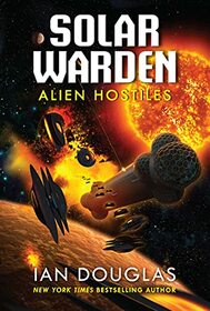 Alien Hostiles: Solar Warden Book Two (Solar Warden, 2)