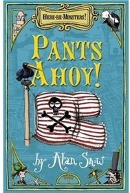 Here Be Monsters Part 1: Pants Ahoy!: Pants Ahoy! Pt. 3