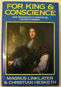 Dark John of the Battles: John Graham of Claverhouse, Viscount Dundee