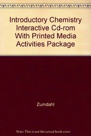 Introductory Chemistry Interactive Cd-rom With Printed Media Activities Package: Used with ...Zumdahl-Introductory Chemistry: Media Update; Zumdahl-Introductory ... Zumdahl-Basic Chemistry: Media Update