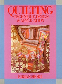 Quilting: Technique, Design and Application