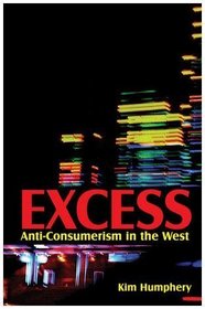 Excess: Anti-consumerism in the West
