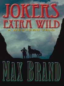 Jokers Extra Wild: A Western Trio (Five Star First Edition Western Series)