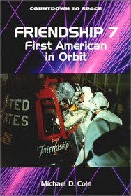 Friendship 7: First American in Orbit (Countdown to Space)