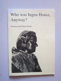 Who Was Ingen Housz, Anyway?: A Lost Genius