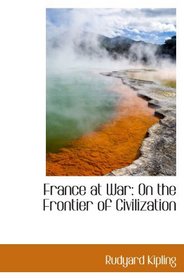 France at War: On the Frontier of Civilization