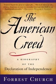 The Amercian Creed: A Biography of the Declaration of Independence