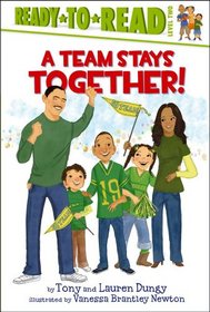 A Team Stays Together! (Ready-to-Read)