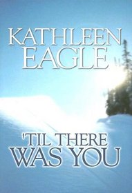 Til There Was You (Large Print)