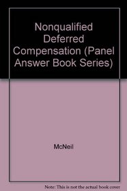 Pension Answer Book: Nonqualified Deferred Compensation (Panel Answer Book Series)