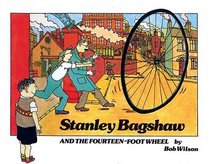 Stanley Bagshaw and the Fourteen-Foot Wheel (Stanley Bagshaw series)