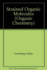 Strained Organic Molecules (Organic Chemistry)