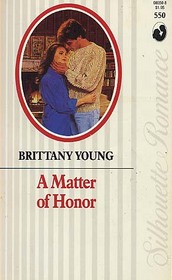 A Matter Of Honor (Silhouette Romance, No 550)