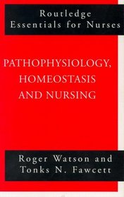 Pathophysiology, Homeostasis and Nursing (Core Theoretical Studies)