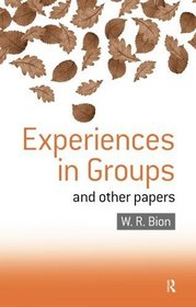 Experiences in Groups and Other Papers