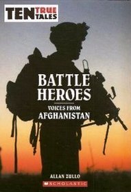Battle Heroes: Voices from Afghanistan (Ten True Tales)