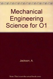 Mechanical Engineering Science for O1