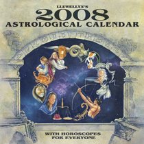 Llewellyn's 2008 Astrological Calendar: With Horoscopes for Everyone (Calendar)