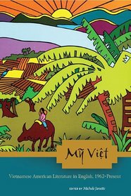 My Viet: Vietnamese American Literature in English, 1962-present