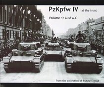 Pzkpfw IV at the Front: Ausf A-C from the Collection of 8wheels-good (PzKpfw at the Front)
