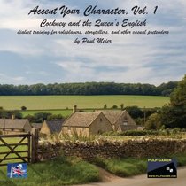Accent Your Character Volume 1 - Cockney and the Queen's English (Volume 1)