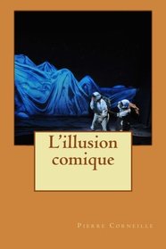 L'illusion comique (French Edition)