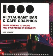 1000 Restaurant, Bar, and Cafe Graphics: From Signage to Logos and Everything In Between (1000 Series)