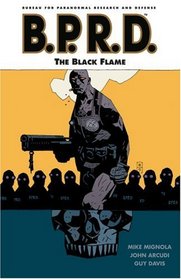 B.P.R.D.: The Black Flame (B.P.R.D. (Graphic Novels))