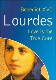 Lourdes: Love is the True Cure