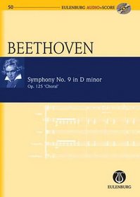 Symphony No. 9 in D Minor Op. 125 Choral: Eulenburg Audio+Score Series