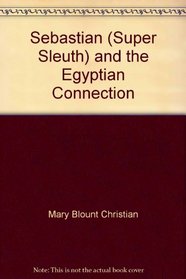 Sebastian Super Sleuth & the Egyptian Connection